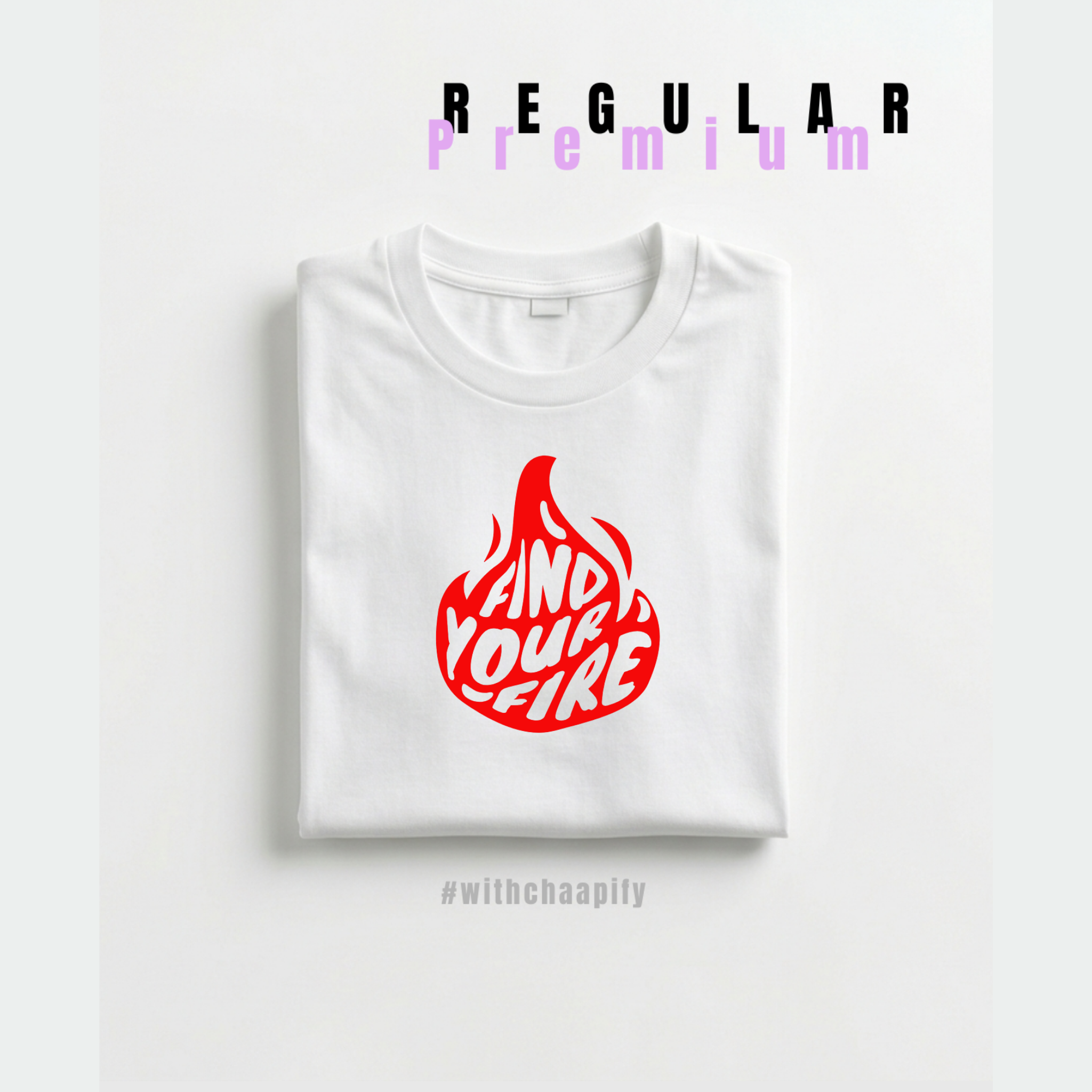 Find your Fire Tshirt