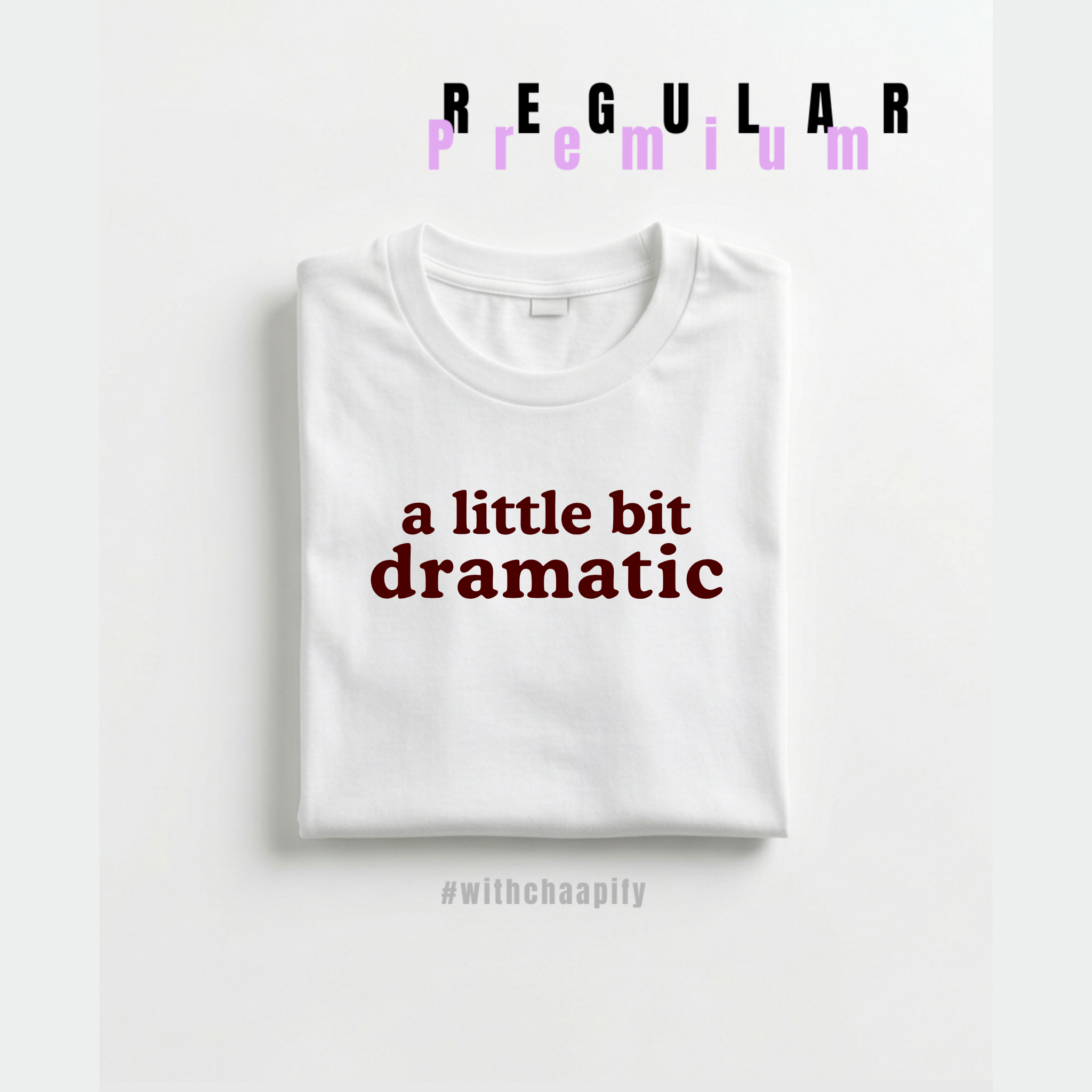 A Little bit Dramatic Tshirt