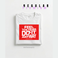 Feel the Fear Tshirt